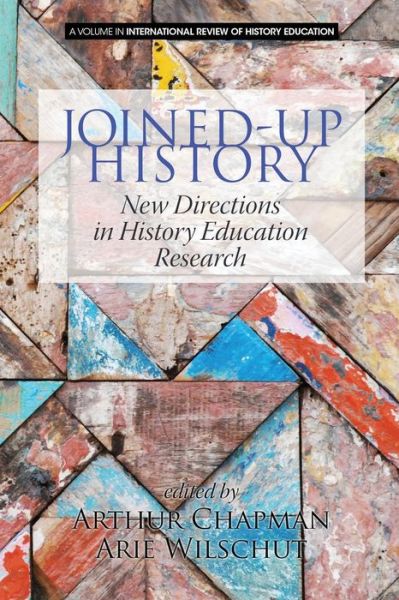 Cover for Arthur Chapman · Joined-up History: New Directions in History Education Research - International Review of History Education (Paperback Book) (2015)