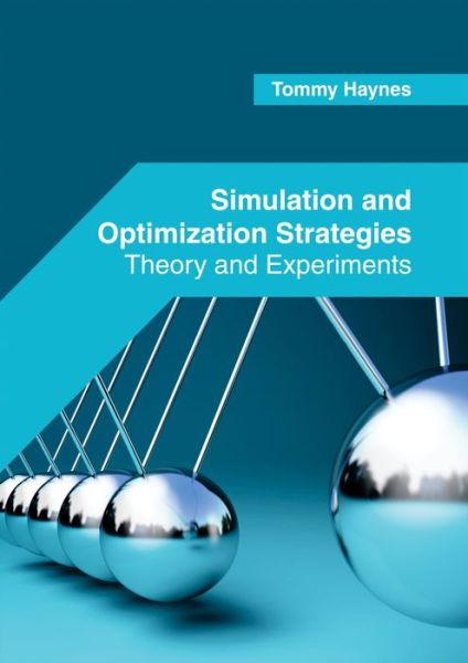 Cover for Tommy Haynes · Simulation and Optimization Strategies: Theory and Experiments (Hardcover Book) (2017)