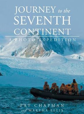 Cover for Pat Chapman · Journey to the Seventh Continent - A Photo Expedition (Hardcover Book) (2016)