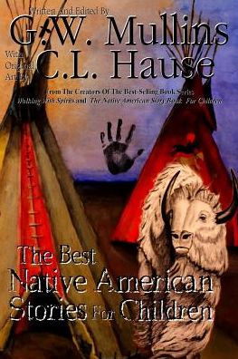 Cover for G W Mullins · The Best Native American Stories For Children (Paperback Book) (2016)