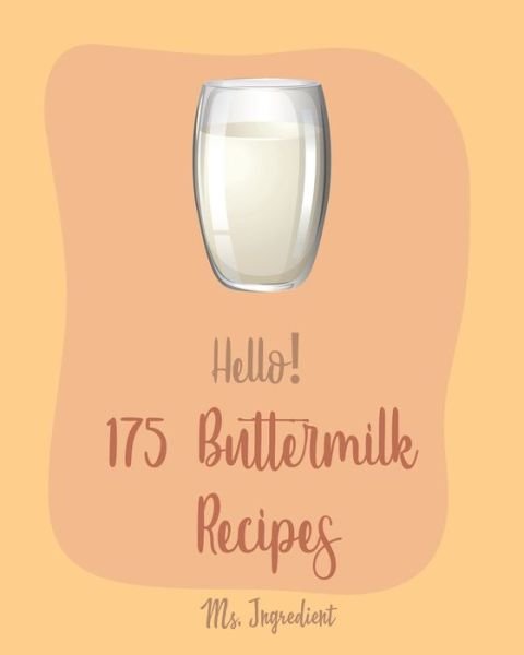 Cover for MS Ingredient · Hello! 175 Buttermilk Recipes (Paperback Bog) (2019)