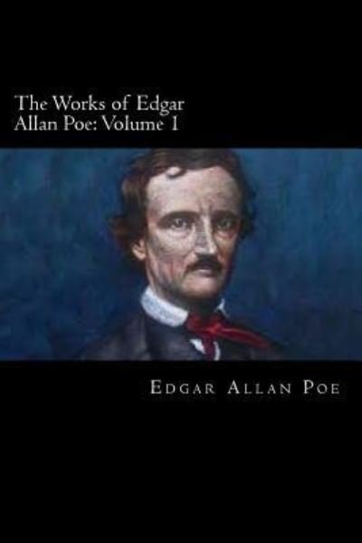 The Works of Edgar Allan Poe - Edgar Allan Poe - Livros - Createspace Independent Publishing Platf - 9781719528320 - 23 de maio de 2018