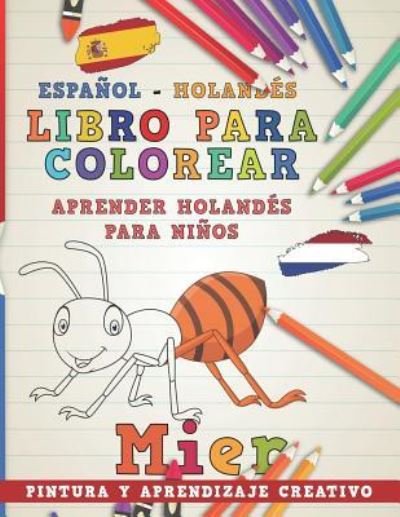 Cover for Nerdmediaes · Libro Para Colorear Espanol - Holandes I Aprender Holandes Para Ninos I Pintura Y Aprendizaje Creativo (Taschenbuch) (2018)