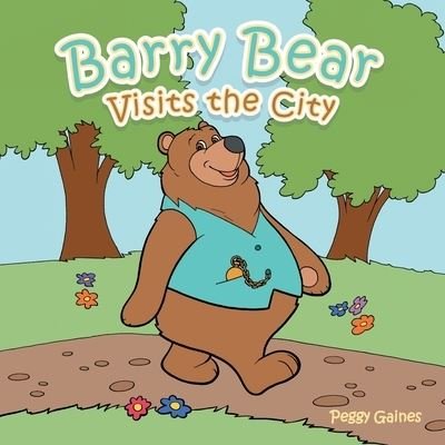 Cover for Peggy Gaines · Barry Bear Visits the City (Paperback Bog) (2019)