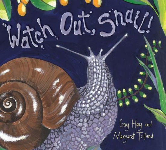 Cover for Gay Hay · Watch Out, Snail! (Hardcover Book) (2017)