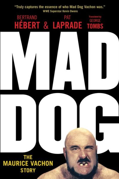 Cover for Bertrand Hebert · Mad Dog: The Maurice Vachon Story (Paperback Book) (2017)