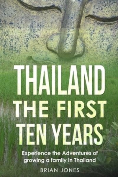 Cover for Brian Jones · Thailand The First Ten Years (Paperback Bog) (2020)