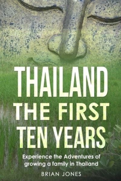 Cover for Brian Jones · Thailand The First Ten Years (Paperback Book) (2020)