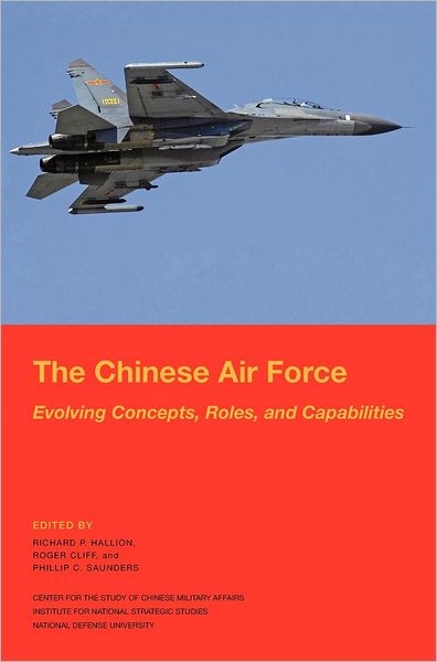 Cover for National Defense University Press · The Chinese Air Force: Evolving Concepts, Roles, and Capabilities (Inbunden Bok) (2012)