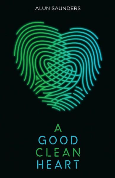 Cover for Saunders, Alun (Author) · A Good Clean Heart - Oberon Modern Plays (Paperback Book) (2016)