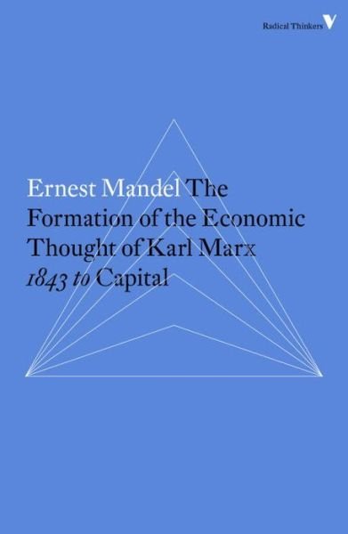 Cover for Ernest Mandel · The Formation of the Economic Thought of Karl Marx: 1843 to Capital - Radical Thinkers Set 11 (Taschenbuch) (2015)