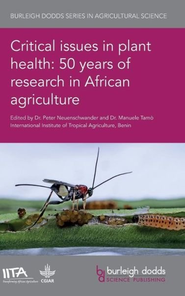 Cover for Critical Issues in Plant Health: 50 Years of Research in African Agriculture - Burleigh Dodds Series in Agricultural Science (Inbunden Bok) (2019)