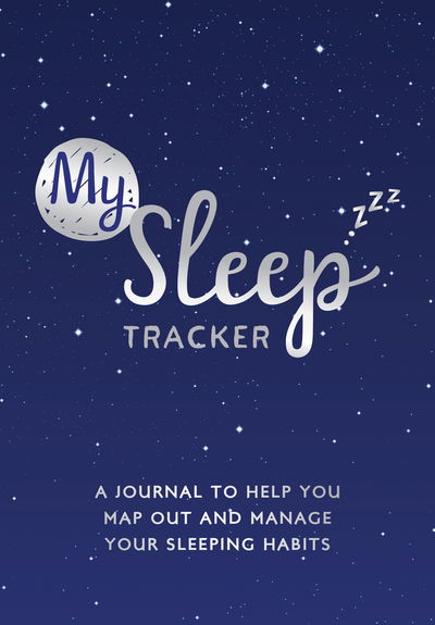 Cover for Anna Barnes · My Sleep Tracker: A Journal to Help You Map Out and Manage Your Sleeping Habits (Paperback Book) (2021)