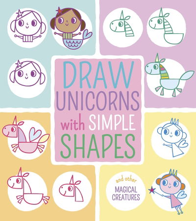 Cover for Jo Moon · Draw Unicorns with Simple Shapes: And Other Magical Creatures - Draw with Simple Shapes (Paperback Book) (2020)