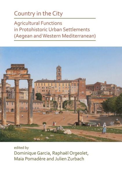 Cover for Country in the City: Agricultural Functions of Protohistoric Urban Settlements (Aegean and Western Mediterranean) (Paperback Book) (2019)