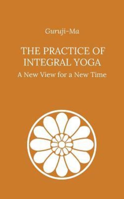 Cover for Guruji Ma · The Practice of Integral Yoga (Paperback Book) (2019)