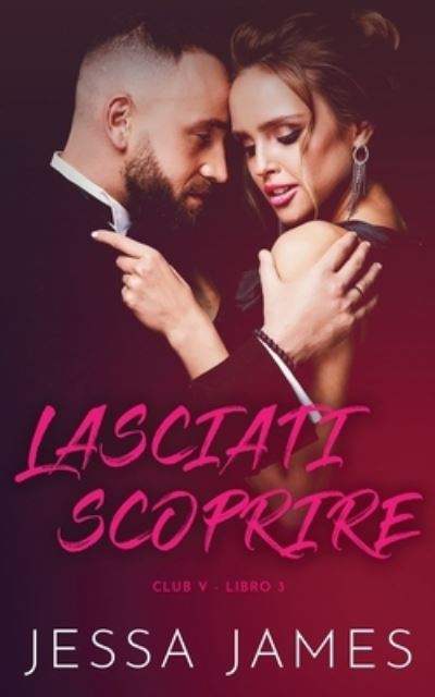 Cover for Jessa James · Lasciati scoprire - Club V (Paperback Book) (2020)