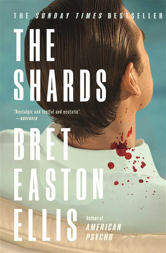 Cover for Bret Easton Ellis · The Shards: Bret Easton Ellis. The Sunday Times Bestselling New Novel from the Author of AMERICAN PSYCHO (Paperback Book) (2023)