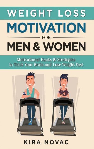 Cover for Kira Novac · Weight Loss Motivation for Men and Women (Hardcover Book) (2020)