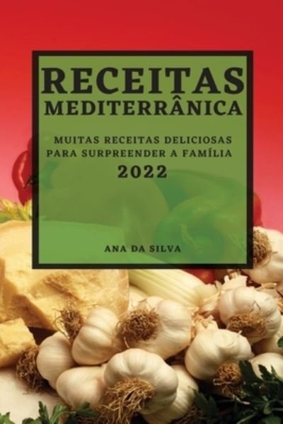 Cover for Ana Da Silva · Receitas Mediterrânica 2022 (Paperback Bog) (2022)