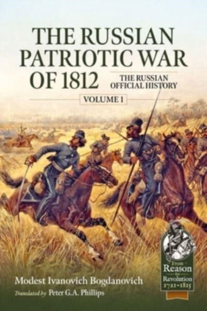 Cover for Modest Ivanovich Bogdanovich · The Russian Patriotic War of 1812 Volume 1: The Russian Official History - From Reason to Revolution (Paperback Book) (2024)