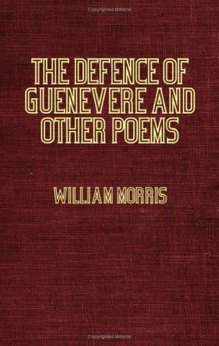 The Defence of Guenevere and Other Poems - William Morris - Książki - Obscure Press - 9781846644320 - 14 lutego 2006