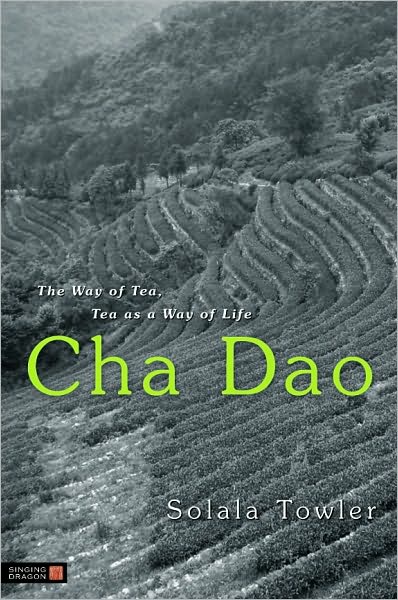 Cover for Solala Towler · Cha Dao: The Way of Tea, Tea as a Way of Life (Paperback Book) (2010)