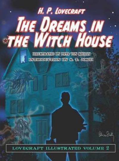 The Dreams in the Witch House: Lovecraft Illustrated - H. P. Lovecraft - Książki - PS Publishing - 9781848637320 - 1 marca 2014