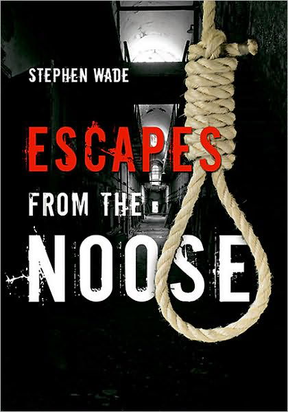 Cover for Stephen Wade · Escapes from the Noose (Paperback Book) (2010)
