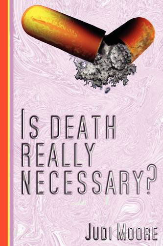 Cover for Judi Moore · Is Death Really Necessary? (Paperback Book) (2009)