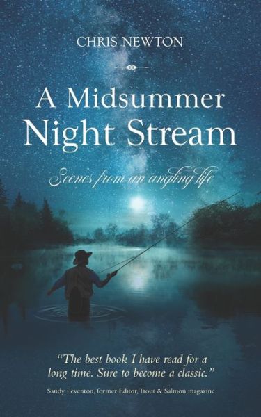 A Midsummer Night Stream - Chris Newton - Books - Mereo Books - 9781861519320 - August 30, 2019