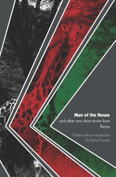 Man of the house, and other new short stories from Kenya - Emma Dawson - Kirjat - Critical, Cultural and Communications Pr - 9781905510320 - maanantai 1. toukokuuta 2017