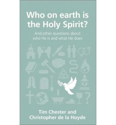 Cover for Tim Chester · Who on earth is the Holy Spirit?: and other questions about who He is and what He does - Questions Christians Ask (Paperback Book) (2005)