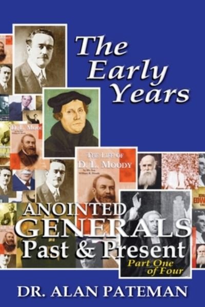 Cover for Alan Pateman · The Early Years, Anointed Generals Past and Present (Part One of Four) (Paperback Book) (2012)