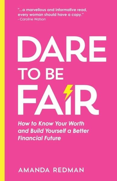 Amanda Redman · Dare To Be Fair: How to Know Your Worth and Build Yourself a Better Financial Future (Paperback Bog) (2021)
