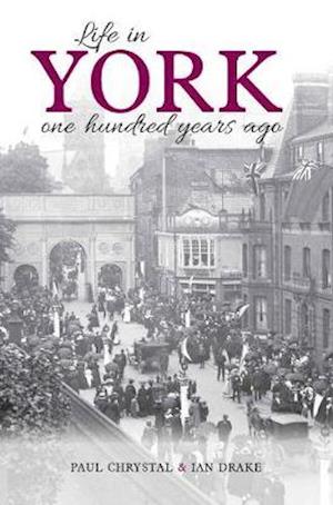 Cover for Paul Chrystal · Life in York: One hundred years ago (Pocketbok) (2020)