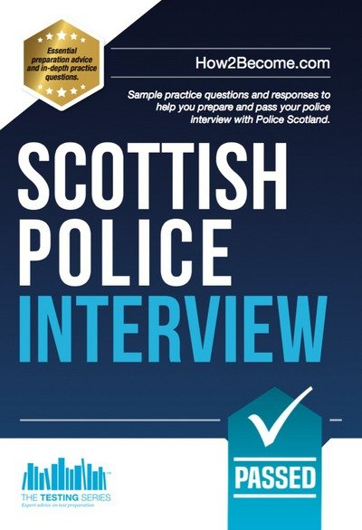 Cover for How2Become · Scottish Police Interview: Sample practice questions and responses to help you prepare and pass your police interview with Police Scotland (Paperback Book) (2018)