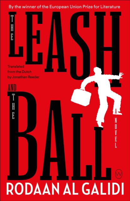 The Leash and the Ball - Rodaan Al Galidi - Books - World Editions Ltd - 9781912987320 - August 18, 2022