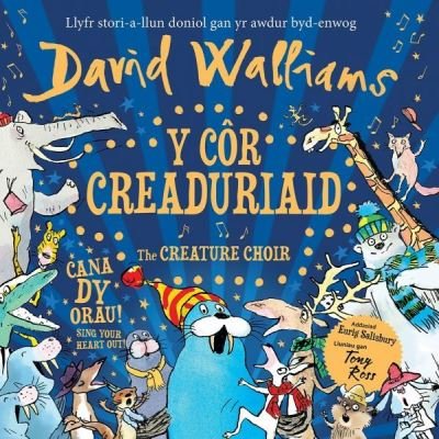 Cover for David Walliams · The Cor Creaduriaid, Y / Creature Choir (Taschenbuch) [Bilingual edition] (2020)