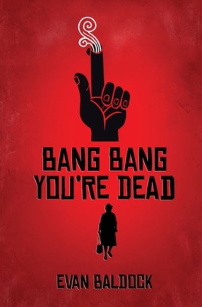 Cover for Evan Baldock · Bang Bang, You're Dead (Taschenbuch) (2020)