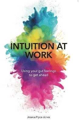 Jessica Pryce-Jones · Intuition At Work: Using Your Gut Feelings to Get Ahead (Paperback Book) (2024)