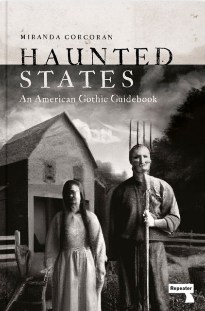 Cover for Miranda Corcoran · Haunted States: An American Gothic Guidebook (Paperback Book) [New edition] (2024)