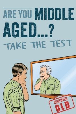 Cover for Books by Boxer · Are You Middle Aged Yet?: Take The Test to Reveal Your True Age (Hardcover Book) (2024)