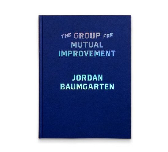 The Group for Mutual Improvement - Jordan Baumgarten - Bøker - GOST Books - 9781915423320 - 1. mai 2024
