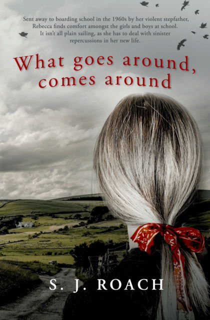 What goes around, comes around - S.J. Roach - Books - The Conrad Press - 9781915494320 - February 7, 2023