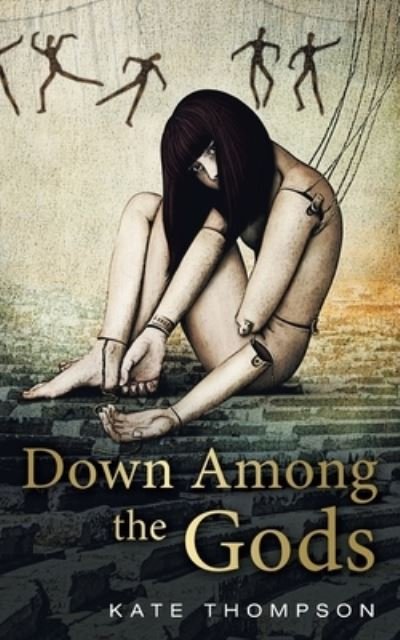 Cover for Kate Thompson · Down Among the Gods (Pocketbok) (2019)