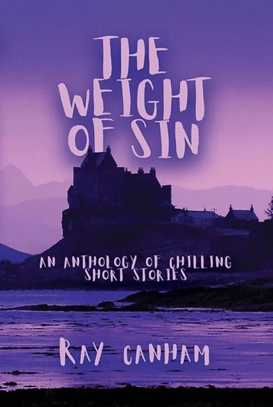 Ray Canham · The Weight of Sin (Book) (2024)