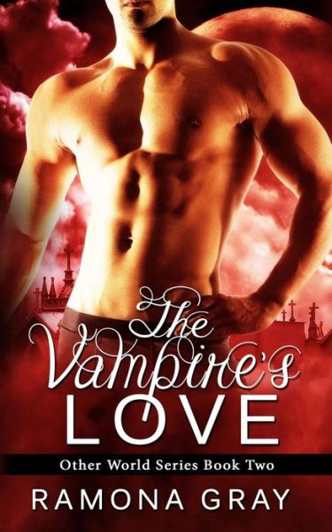 The Vampire's Love - Ramona Gray - Książki - Kelly Ketchell - 9781926483320 - 23 lutego 2015