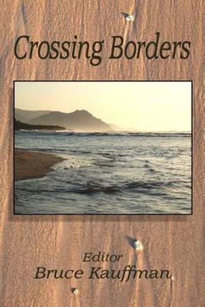 Bruce Kauffman · Crossing Borders (Paperback Bog) (2015)