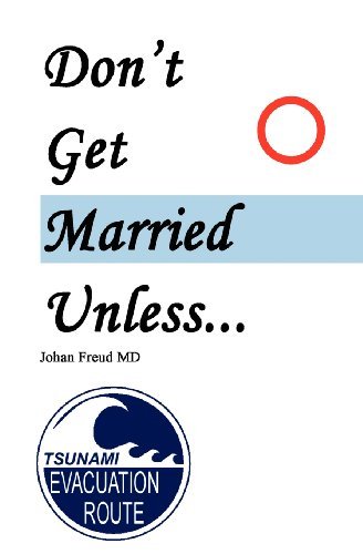 Don't Get Married Unless - Johan Freud Md - Bücher - Medfo Publishing - 9781930822320 - 4. Februar 2009
